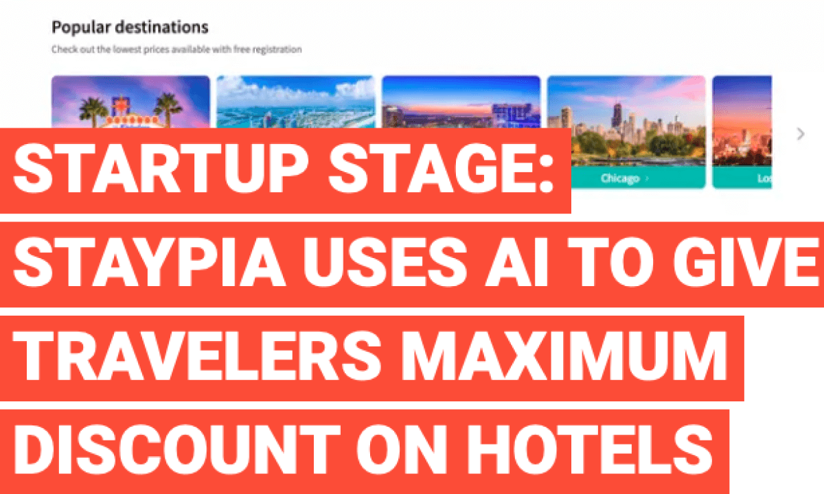STARTUP STAGE: STAYPIA USES AI TO GIVE TRAVELERS MAXIMUM DISCOUNT ON HOTELS